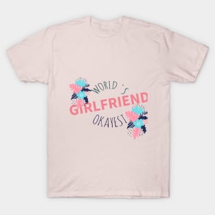 World 's Okayest Girlfriend T-shirt T-Shirt